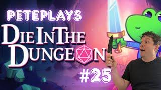 There's a big ol' boy | PETEPLAYS Die in the Dungeon (Episode 25)
