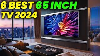 6 Best 65 Inch TV 2024: BIGGEST 65 Inch TV for Your Money?