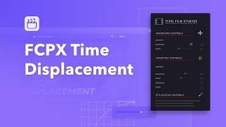 FCPX Time Displacement - Tutorial