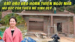 AE THỢ XÂY BẮT ĐẦU VÀO LỢP MÁI NHÀ VÀ HOÀN THIỆN NGÔI NHÀ MƠ ƯỚC CỦA THIẾU NỮ XINH ĐẸP