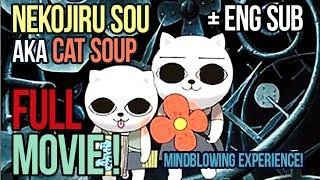 NEKOJIRU-SOU/CAT SOUP (ねこぢる草) - FULL MOVIE  [ENG SUB]