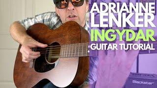 Ingydar by Adrianne Lenker Guitar Tutorial - Guitar Lessons with Stuart!