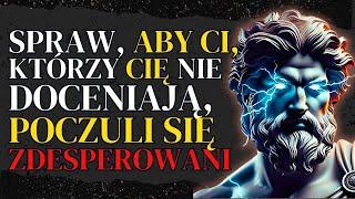 9 POSTAW, KTÓRE ZDENERWUJĄ LUDZI, KTÓRZY CIĘ NIE DOCENIAJĄ = FILOZOFIA STOICKA