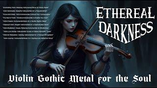 "Ethereal Darkness: Violin Gothic Metal for the Soul"