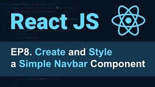 React JS Tutorial - 8 - Create and Style Navbar in React for Beginners | Practical CSS in React