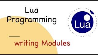 Lua Tutorial #10: Creating Modules in Lua | Lua Modules | Packages