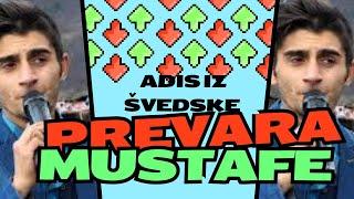 ADIS IZ ŠVEDSKE ,PREVARA MUSTAFE