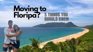 5 Things You Should Know Before Moving to Florianopolis