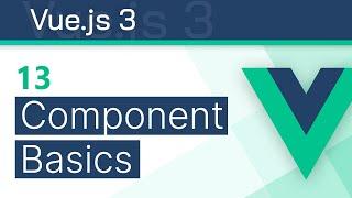 #13 - Component Basics - Vue 3 (Options API) Tutorial