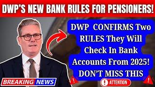 URGENT: DWP Announces 2 Major Bank Account Checks Starting in 2025 – What Pensioners MUST Know!