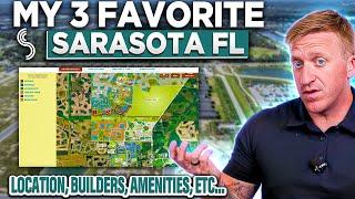 My 3 FAVORITE NEIGHBORHOODS | Sarasota Florida (master-planned, mixed builders, amenity rich, more!)