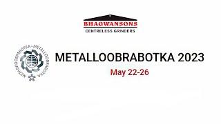 Join Us at Metalloobrabotka 2023 in Moscow, Russia | Bhagwansons Centerless Grinders