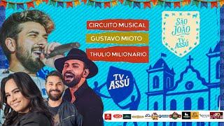  SÃO JOÃO DE ASSÚ 2025 AO VIVO! CIRCUITO MUSICAL, GUSTAVO MIOTO, THÚLIO MILIONÁRIO