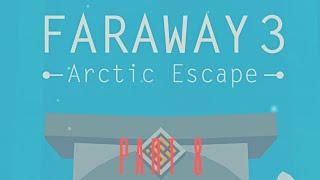 Faraway 3 Arctic Escape: Part 8 Walkthrough