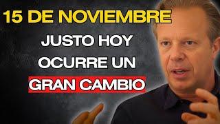 EL 15 DE NOVIEMBRE, ¡PREPÁRATE HOY MISMO PARA TRANSFORMACIONES EXTRAORDINARIAS! - JOE DISPENZA