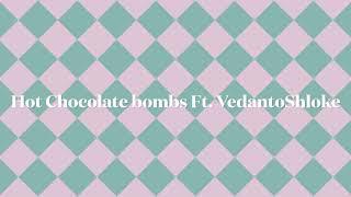 Chocolate Bombs Explosion  Ft.VedantoShloke