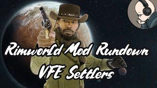 Vanilla Factions Expanded Settlers - Rimworld Mod Rundown [1.5]