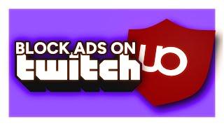 Block Ads on Twitch in 48 Seconds