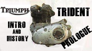 Triumph Trident Prologue - Examine the Engine and a Bit of History