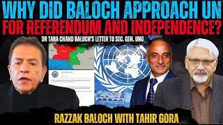 BREAKING: Why did Baloch approach UN for Referendum and Independence? Razzak Baloch with Tahir Gora