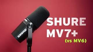 The Shure MV7+ vs MV6 and others!