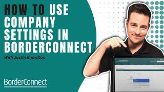 How to Use Company Settings in BorderConnect