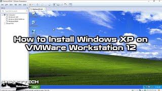 How to Install Windows XP on VMWare Workstation 12 | SYSNETTECH Solutions