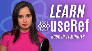 useRef React Hook Explained in 11 Minutes: Learn React Hooks with Code Examples