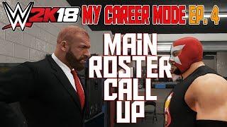 How To Join The Main Roster - WWE 2K18 My Career Mode Ep 4 (WWE 2K18 MyCareer Gameplay Part 4)