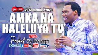 LIVE​​​​​​​​​​​​​​​ : AMKA NA HALELUYA TV with PROPHET ROLINGA ( Sep 29, 2023)