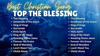 The Blessing | Best Christian Song | Praise and Worship @Bestchristiansong