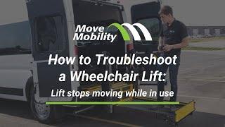 Lift Stops Moving While In Use | How to Troubleshoot a Wheelchair Van Lift | MoveMobility