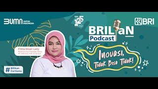 BRILiaN Podcast: Inovasi, Tidak Bisa Tidak