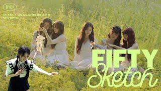 [FIFTY Sketch] EP.3 FIFTY FIFTY (피프티피프티)ㅣSOS MV BEHIND EP1