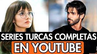 10 NUEVAS SERIES TURCAS COMPLETAS EN YOUTUBE DOBLADAS AL ESPAÑOL