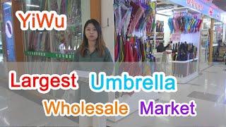 The Largest Umbrella Wholesale Market | Yiwu China Market | Sourcing Agent