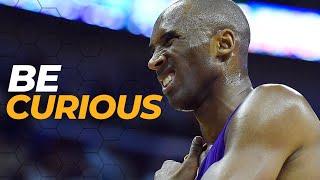 BE CURIOUS | Kobe Bryant Motivational Video