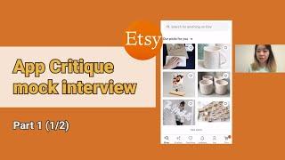 【Part 1-1/2】App Critique Mock Interview | Etsy