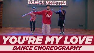 You're My Love | Sanket Patel Choreography | Dance Mantra Academy