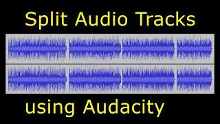 Split Audio Tracks using Audacity