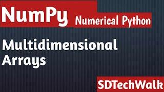 23 Multidimensional Arrays #Numpy Arrays #Python