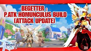 BEGETTER : P.ATK HOMUNCULUS BUILD || ATTACK SWAP UPDATE || LOW DEPO CLUB || @ojhansilent269