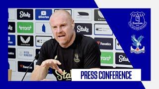 EVERTON V CRYSTAL PALACE | Sean Dyche's press conference | GW6