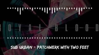 Sub Urban - PATCHWERK with Two Feet