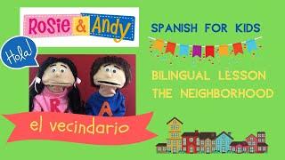Rosie & Andy: Spanish for Kids- Bilingual Lesson- Neighborhood / El Vecindario