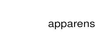 How to pronounce apparens