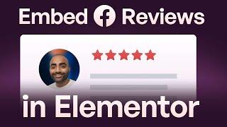 How to Display Facebook Reviews in Elementor | Smash Balloon Reviews Feed Pro Plugin