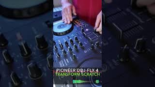 Pioneer DDJ-FLX4: Transform DJ Scratch