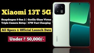 Xiaomi 13T 5G Official India Launch Date | Xiaomi 13T Price In India, Specs, Features & Launch Date