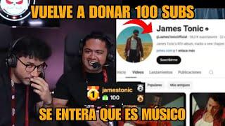 JAMES TONIC vuelve a DONAR 100 SUBS y ZEIN se ENTERA que es ARTISTA 